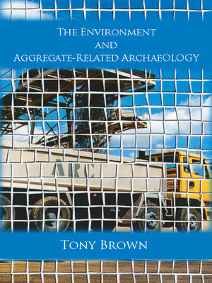 cover image of The Environment and Aggregate-Related Archaeology